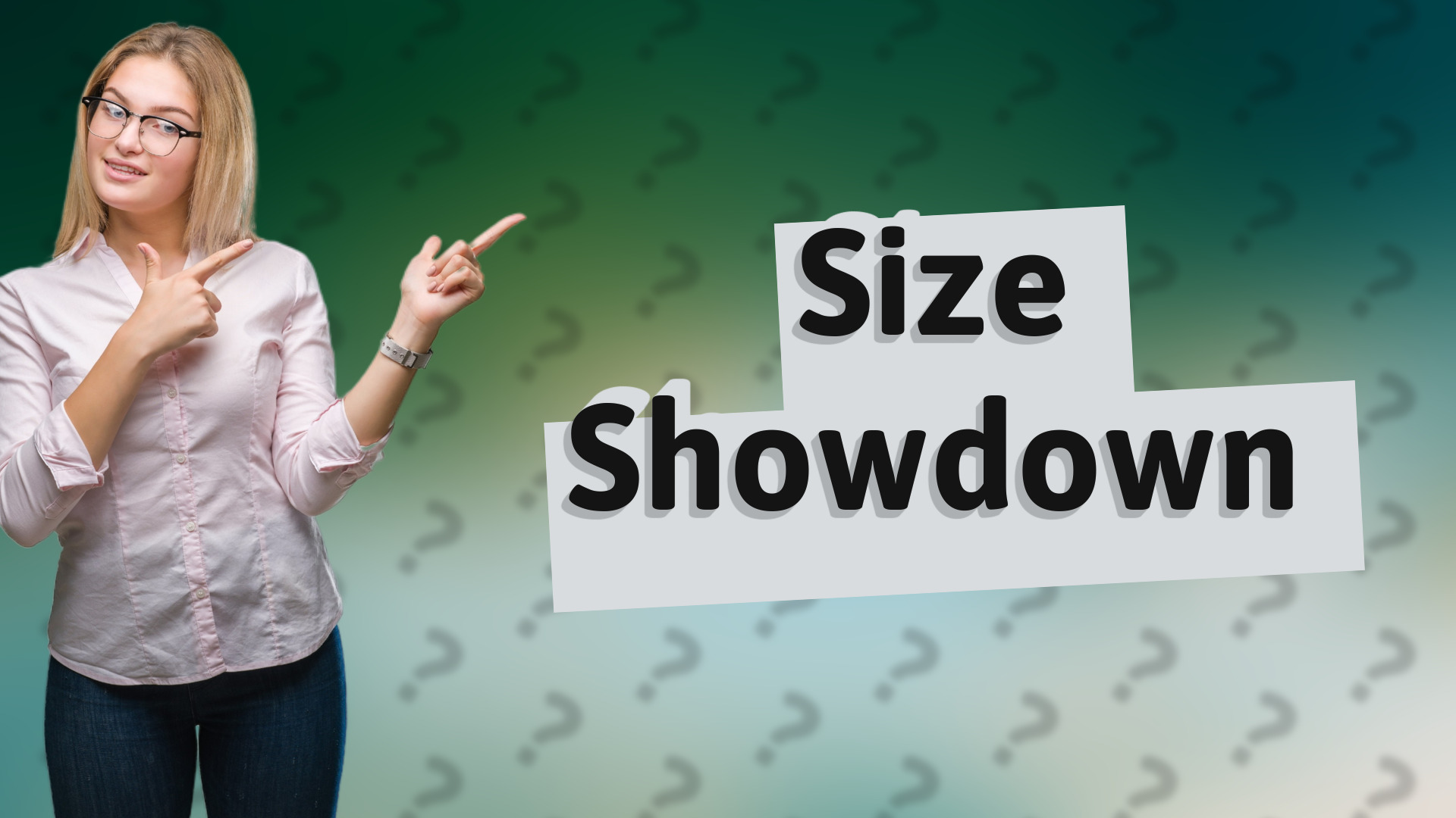 Size Showdown