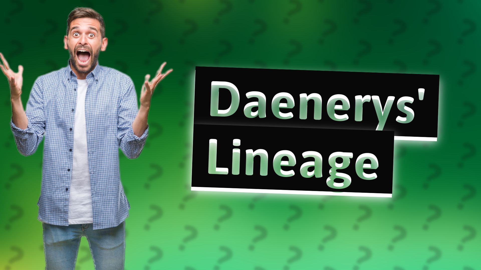 Daenerys' Lineage