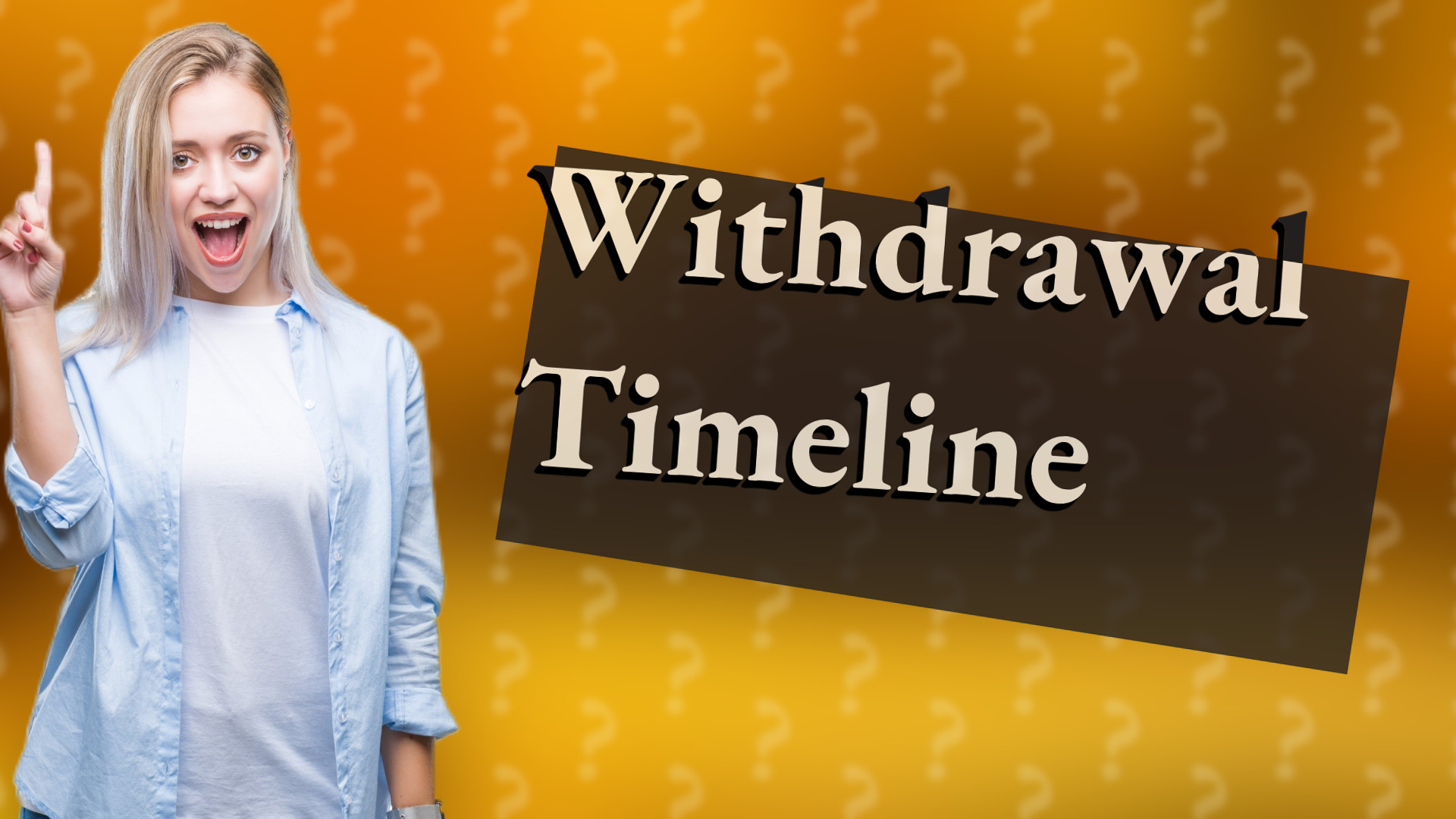 Withdrawal Timeline
