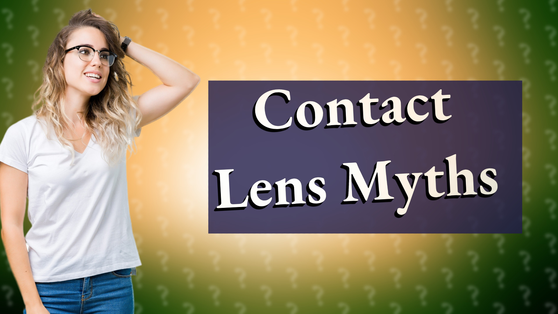 Contact Lens Myths