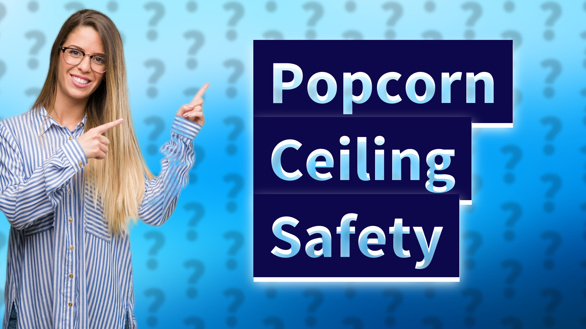 Popcorn Ceiling Safety