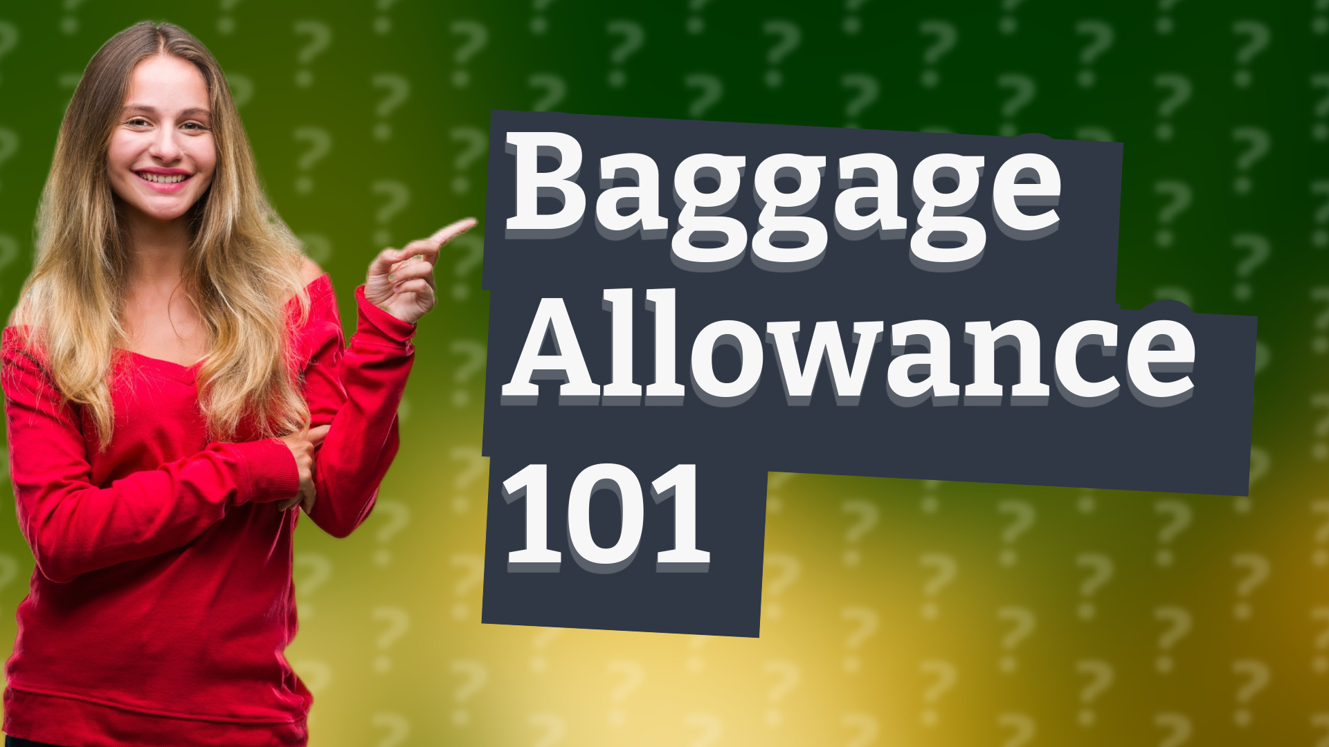 Baggage Allowance 101