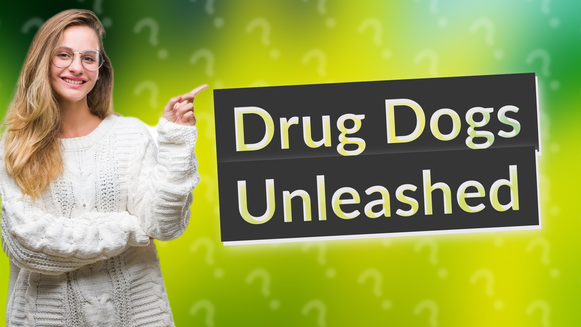 Drug Dogs Unleashed