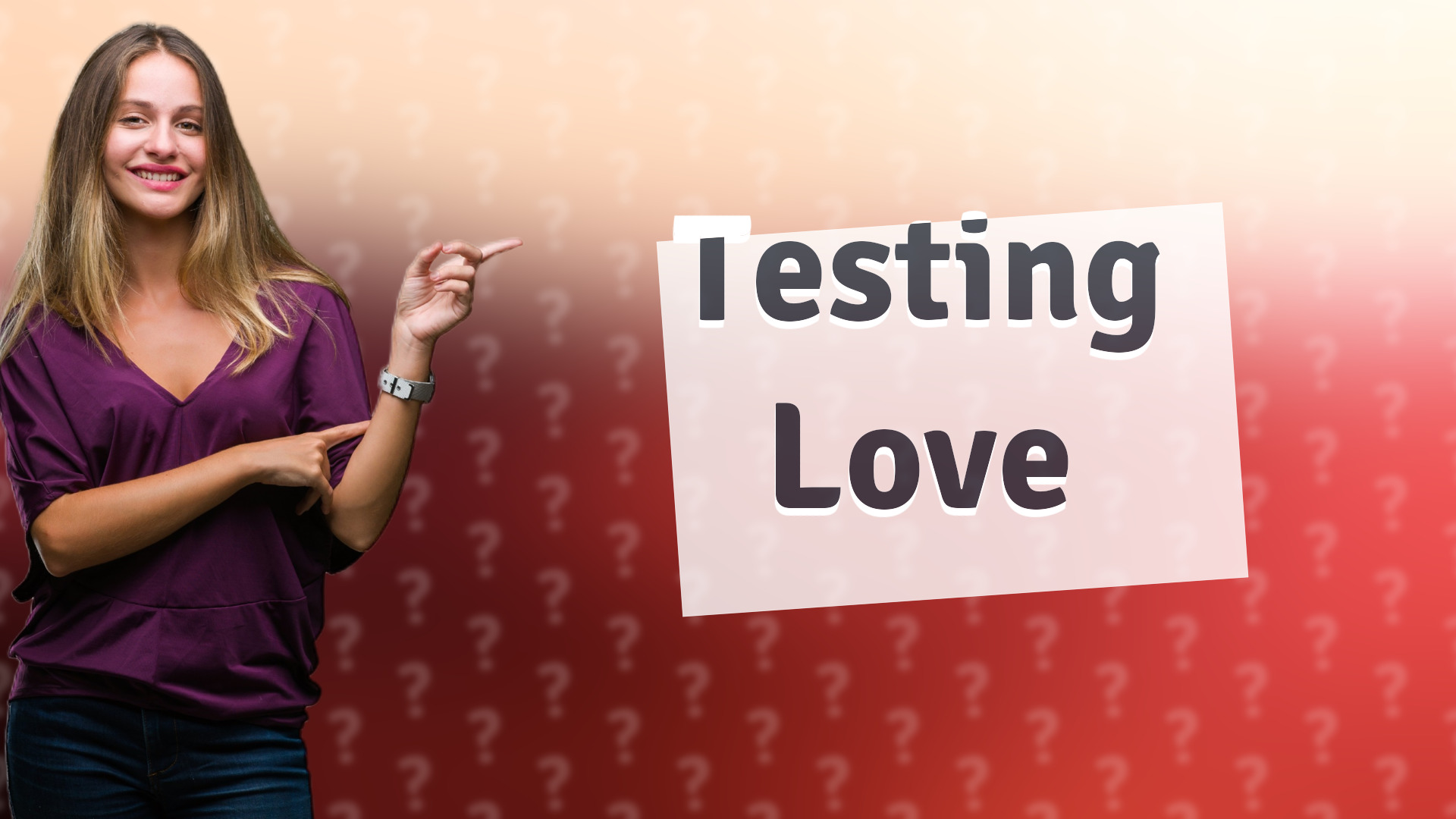 Testing Love