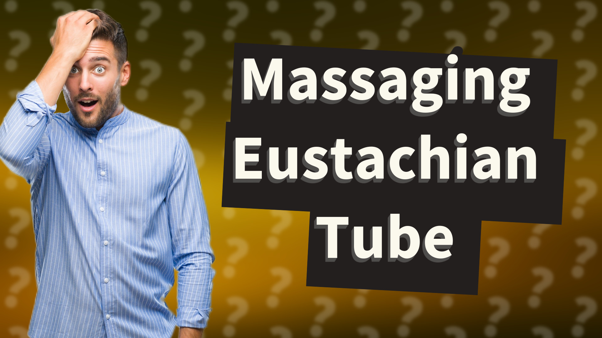 Massaging Eustachian Tube