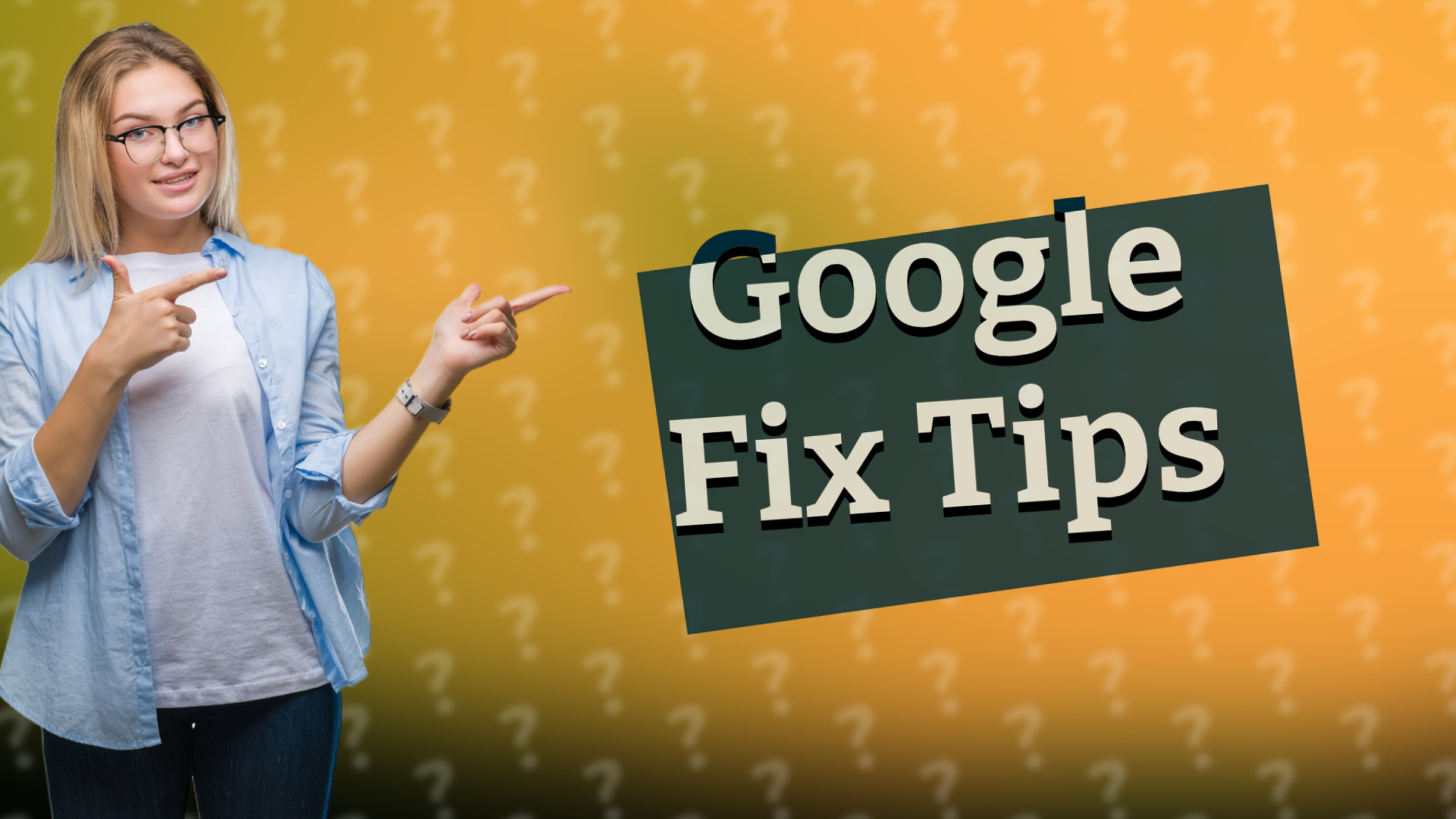 Google Fix Tips