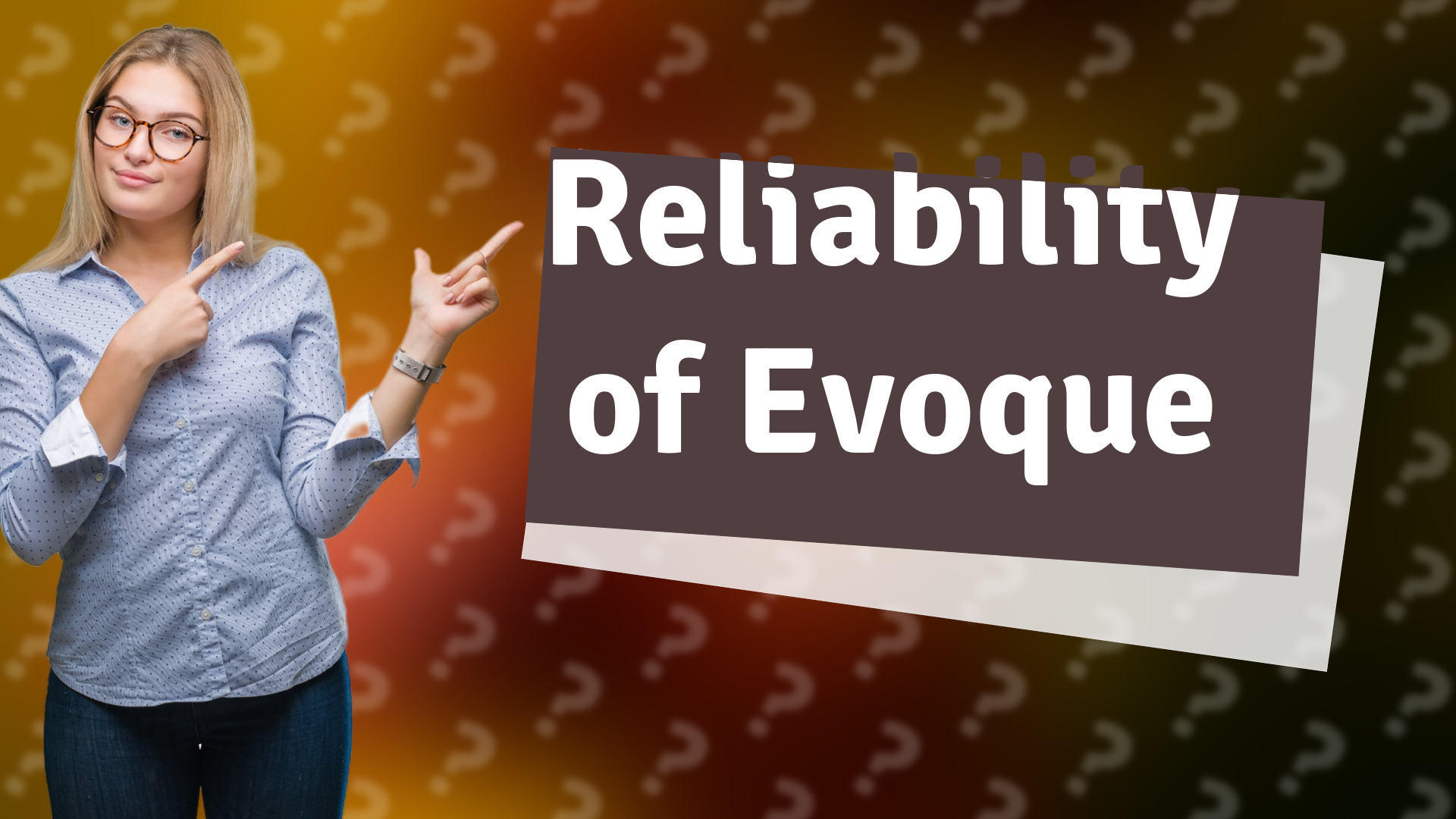Reliability of Evoque