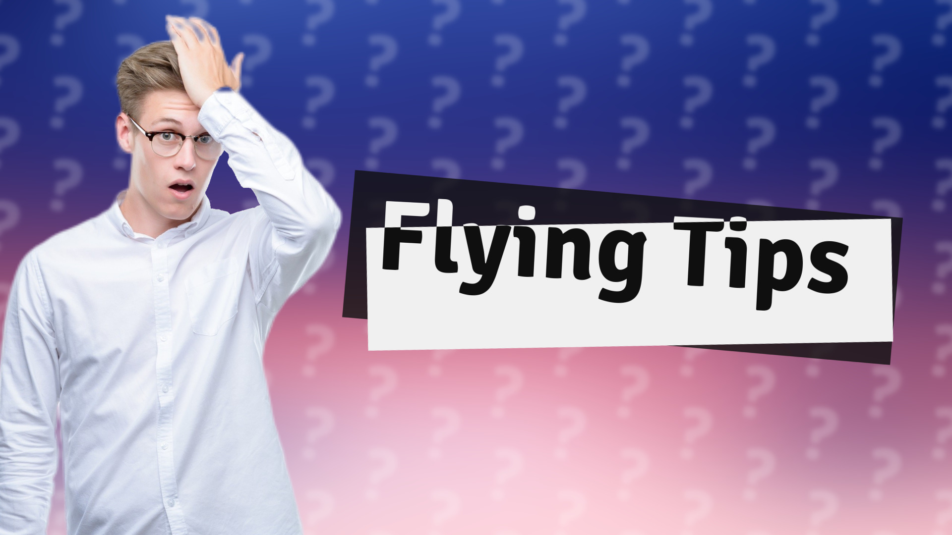 Flying Tips