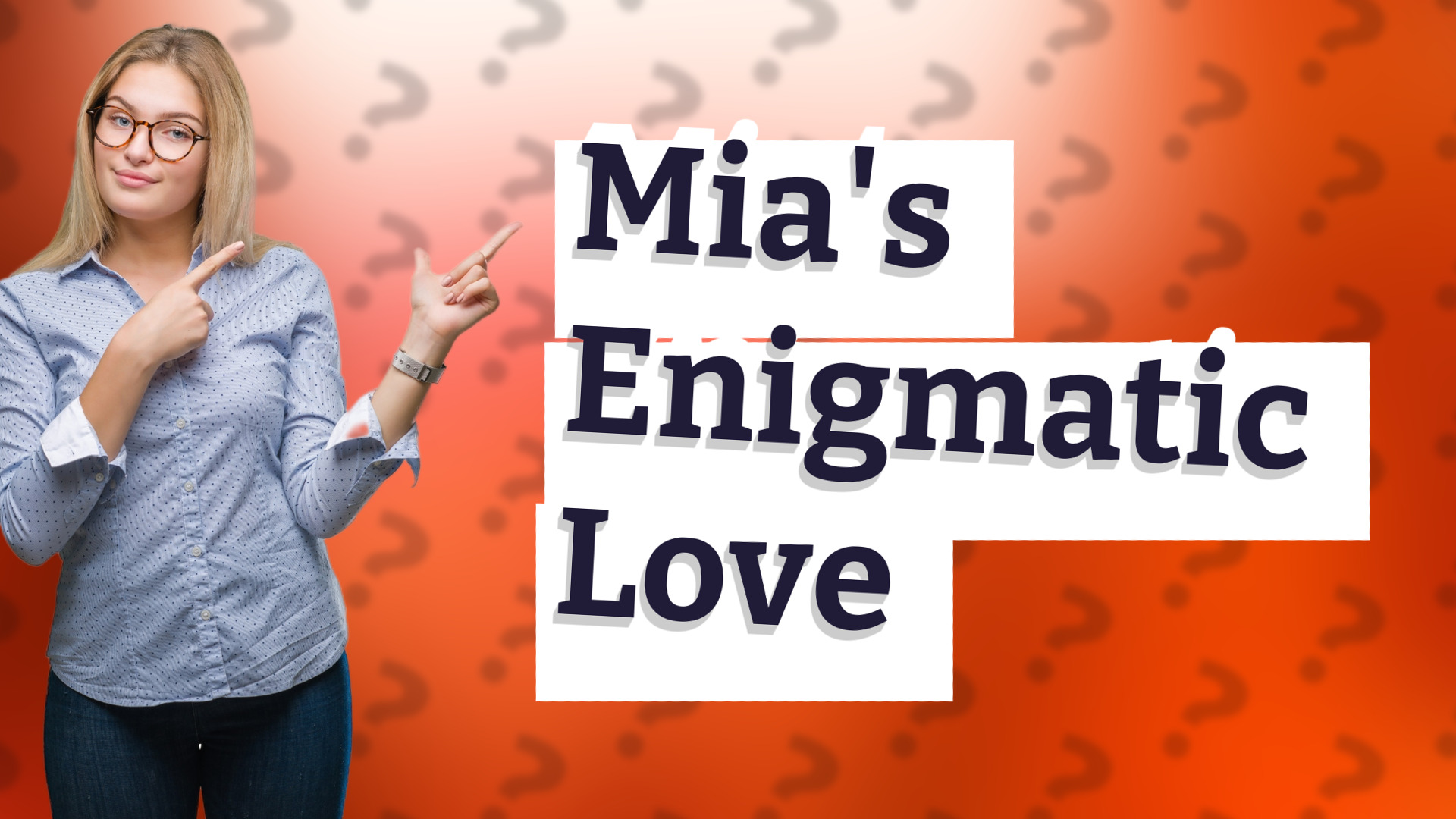 Mia's Enigmatic Love