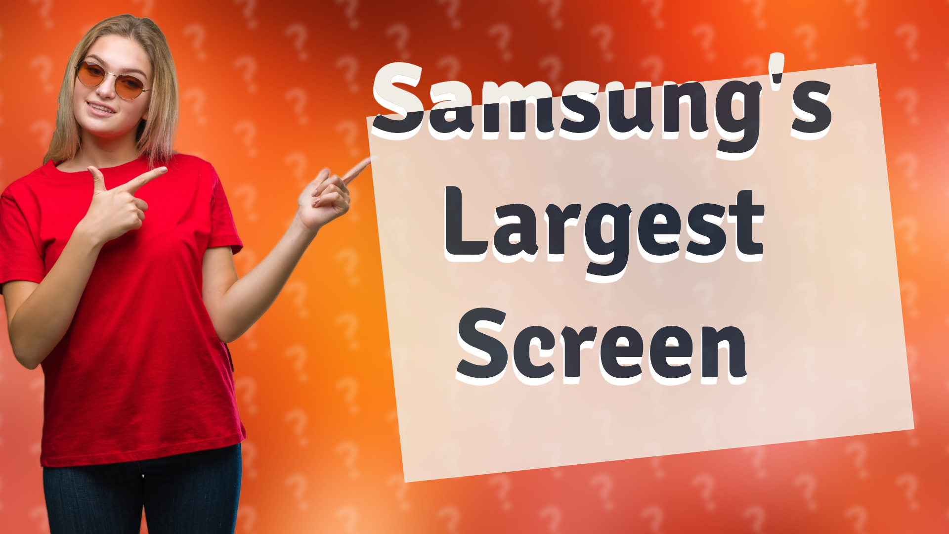 Samsung's Largest Screen