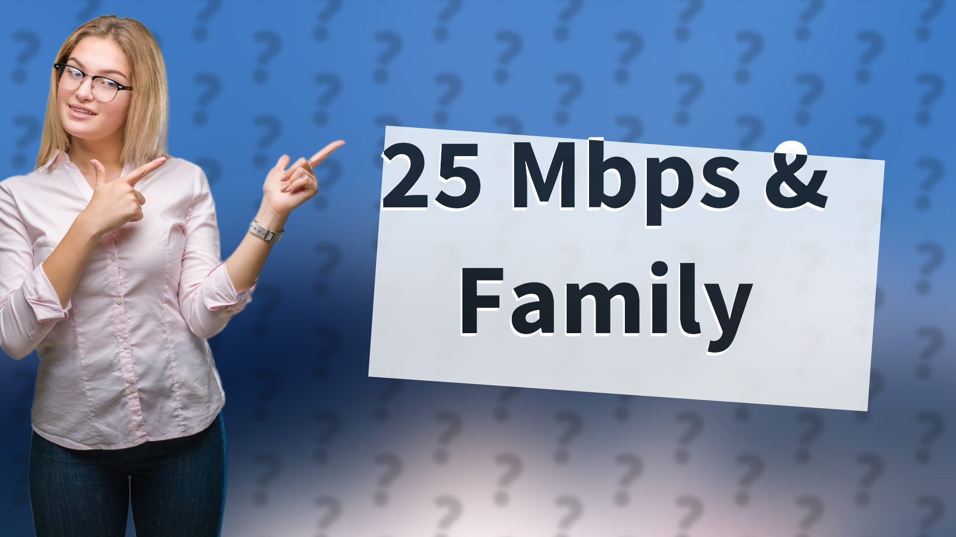 25 Mbps & Family