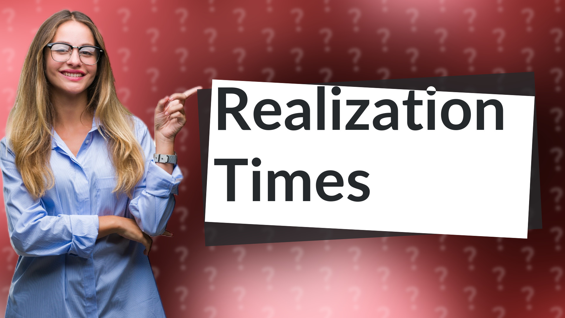 Realization Times