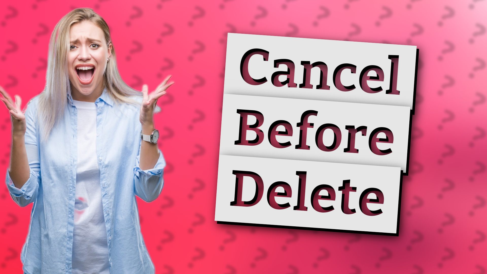 Cancel Before Delete