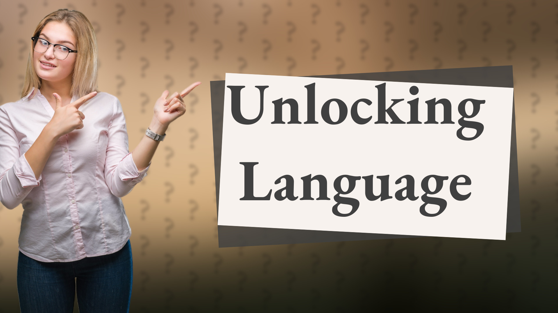 Unlocking Language