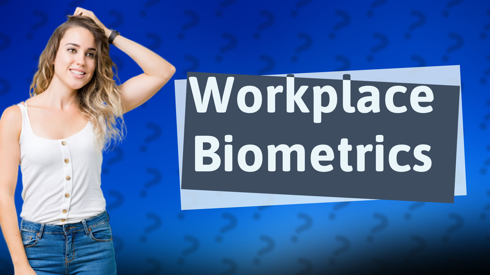 Workplace Biometrics