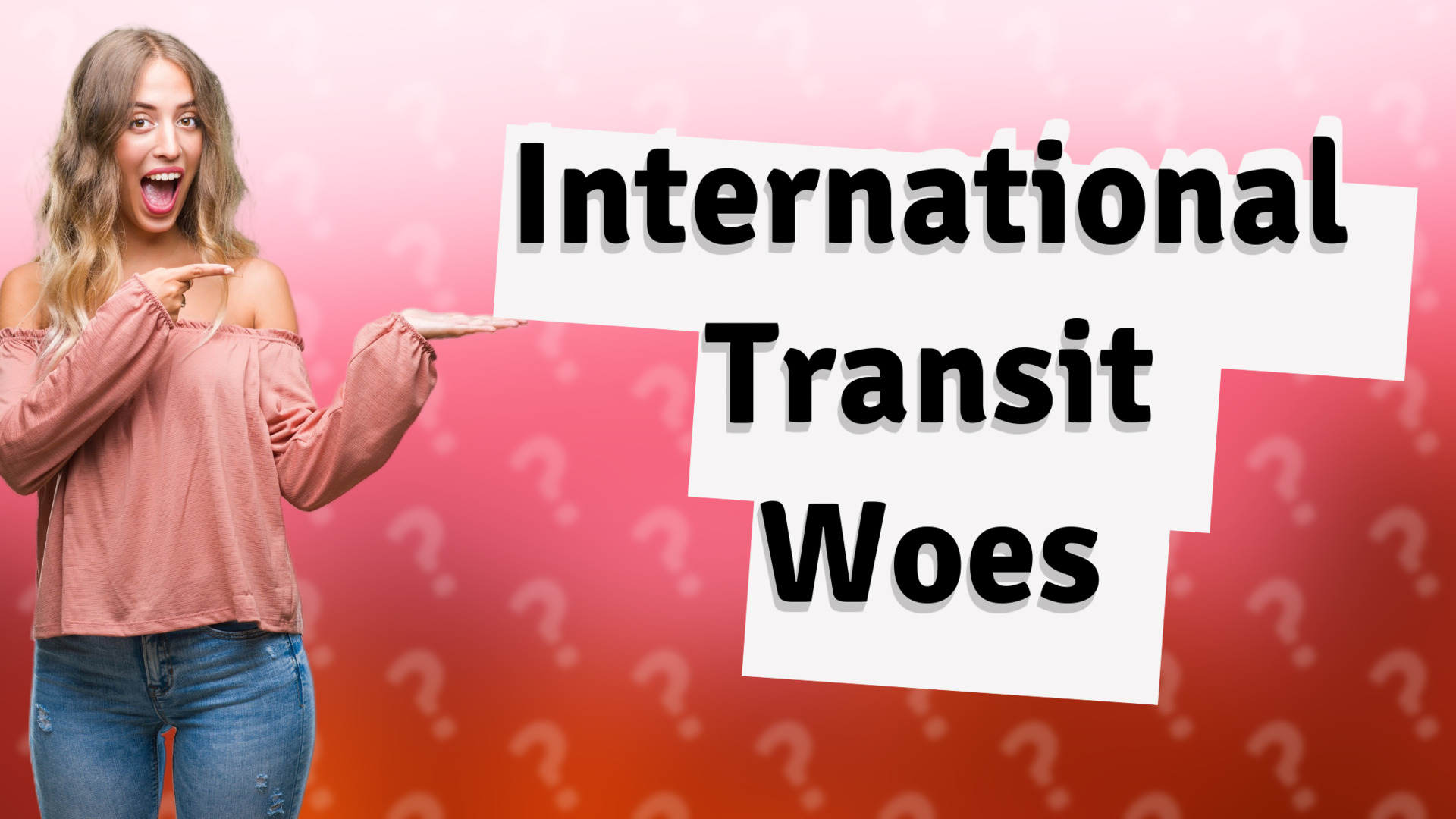 International Transit Woes