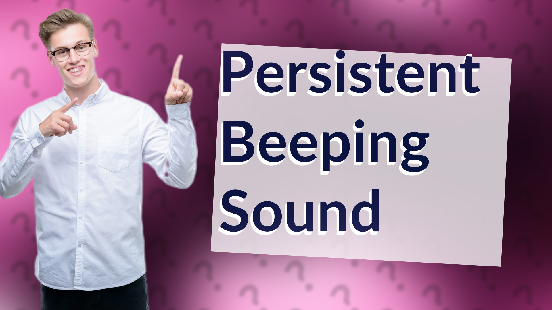 Persistent Beeping Sound