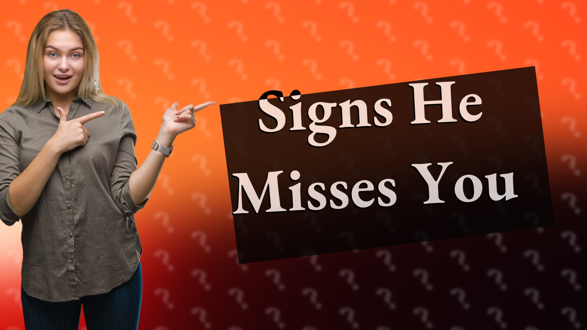 Signs He Misses You
