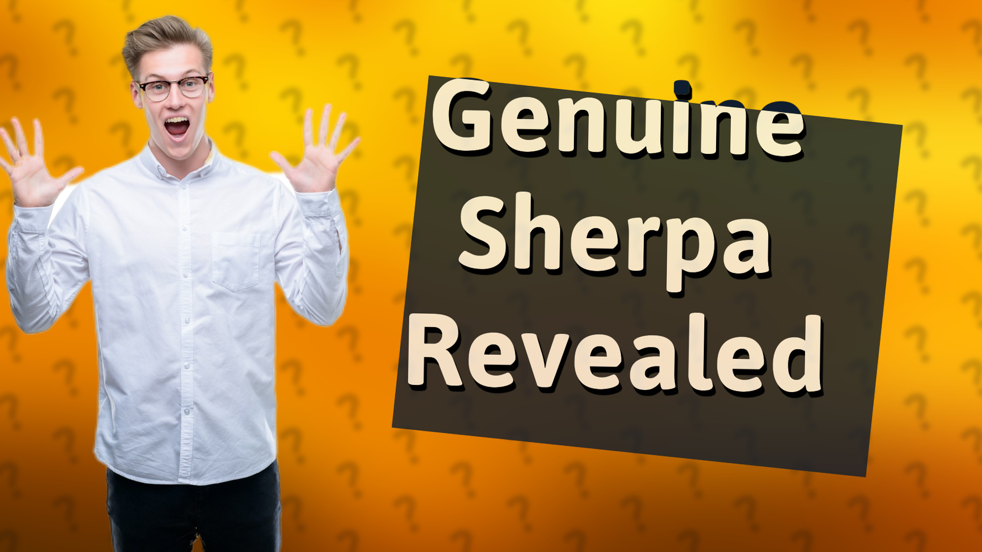 Genuine Sherpa Revealed