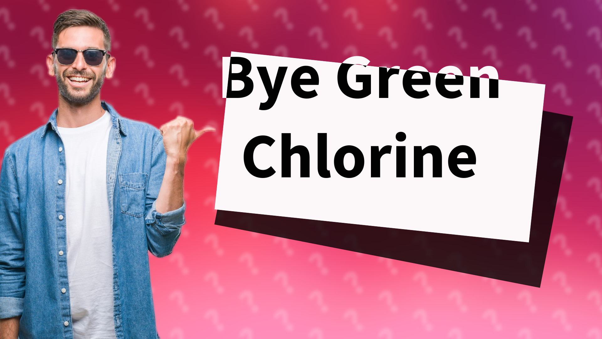Bye Green Chlorine