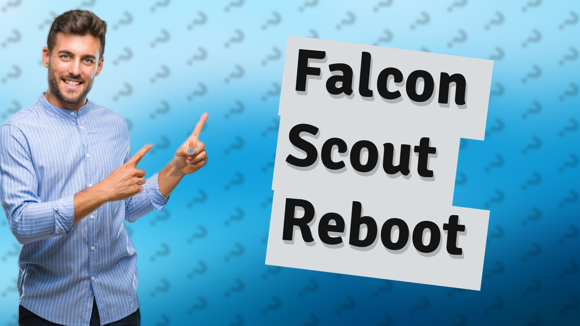 Falcon Scout Reboot