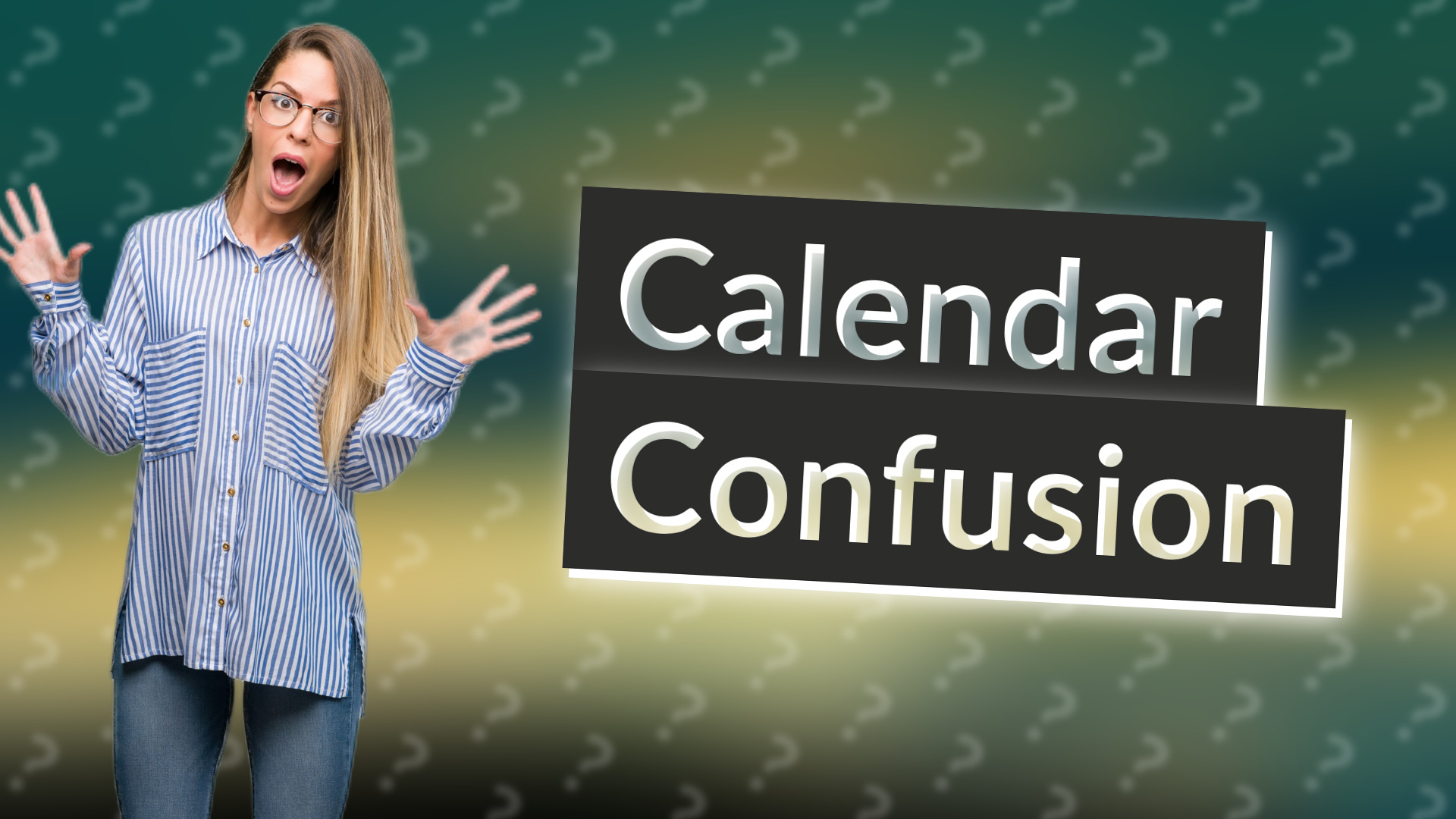 Calendar Confusion