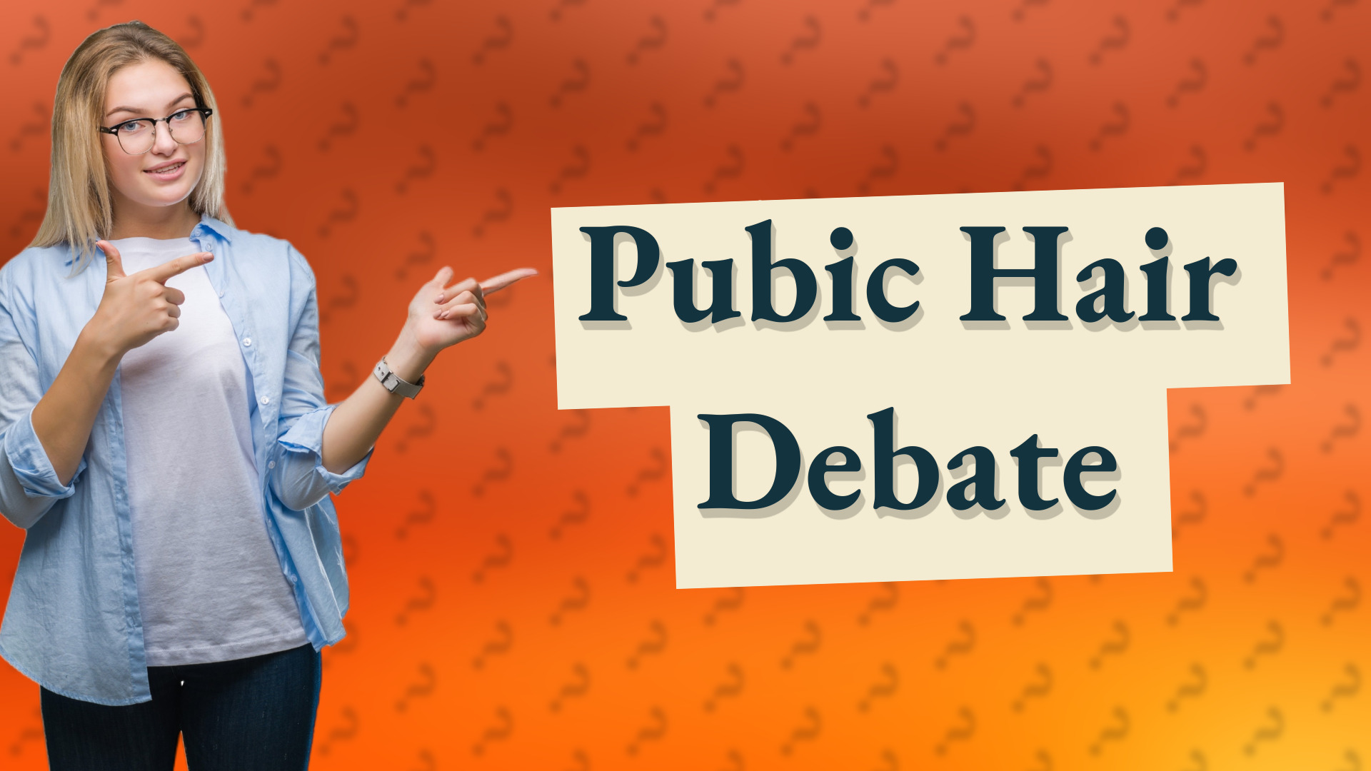 Pubic Hair Debate