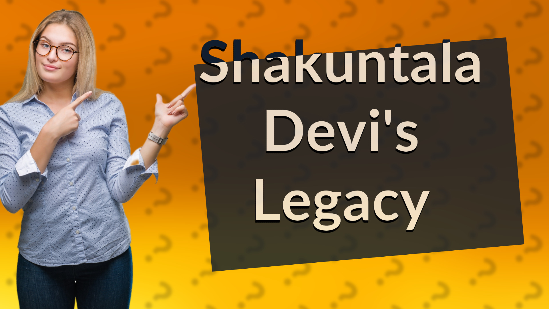 Shakuntala Devi's Legacy
