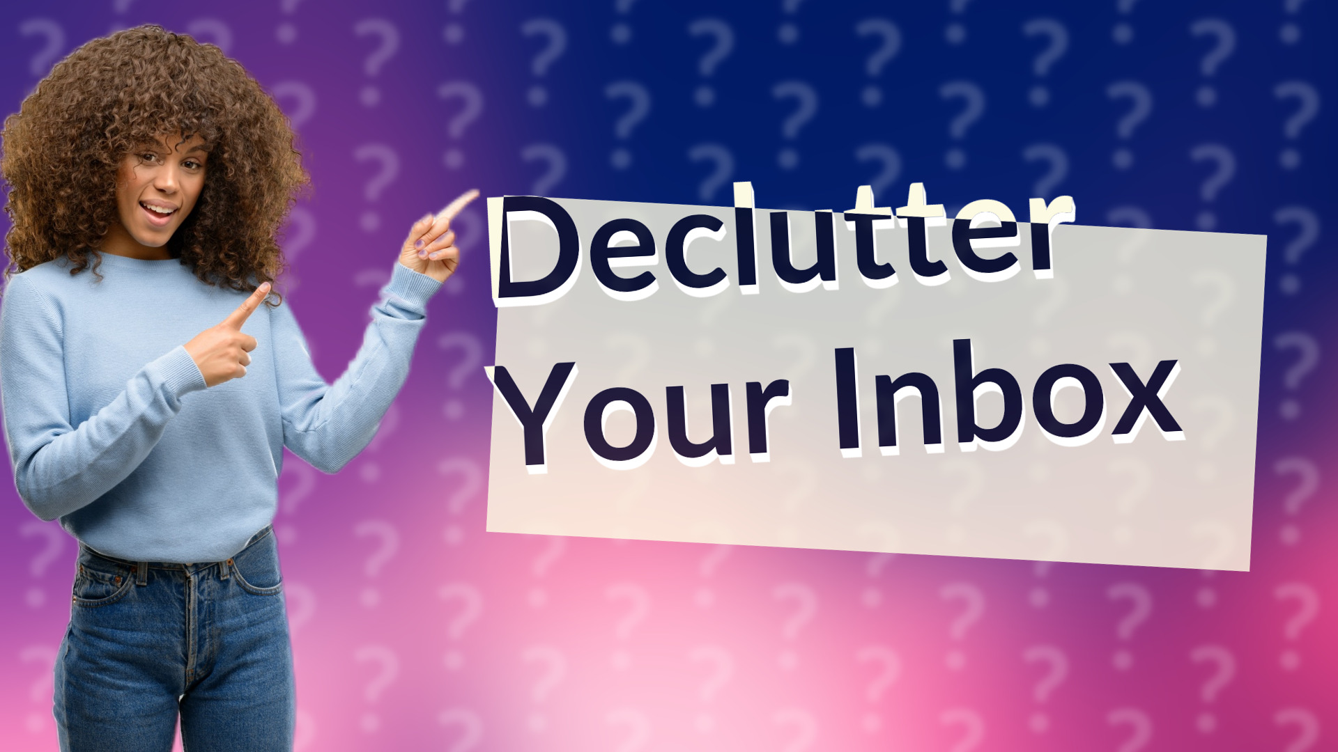 Declutter Your Inbox