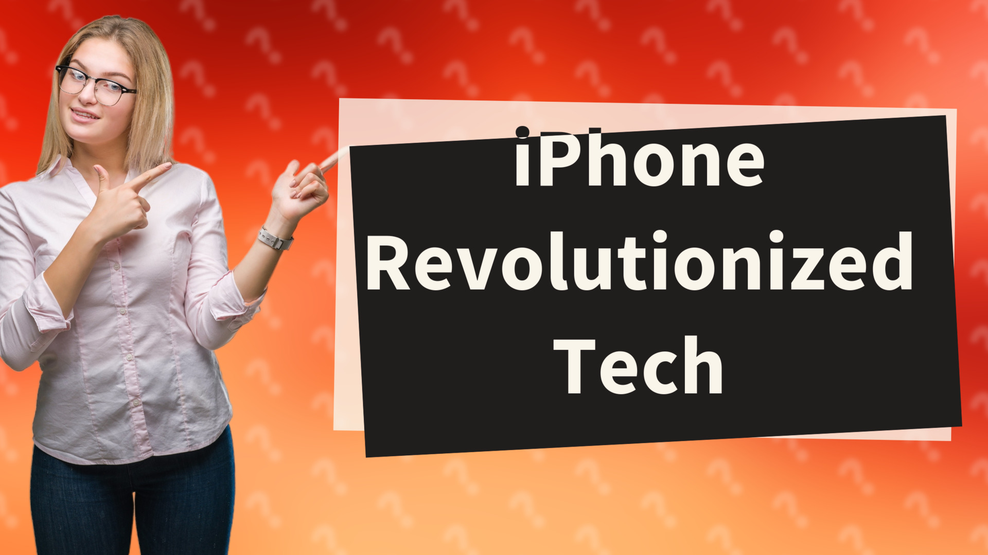 iPhone Revolutionized Tech