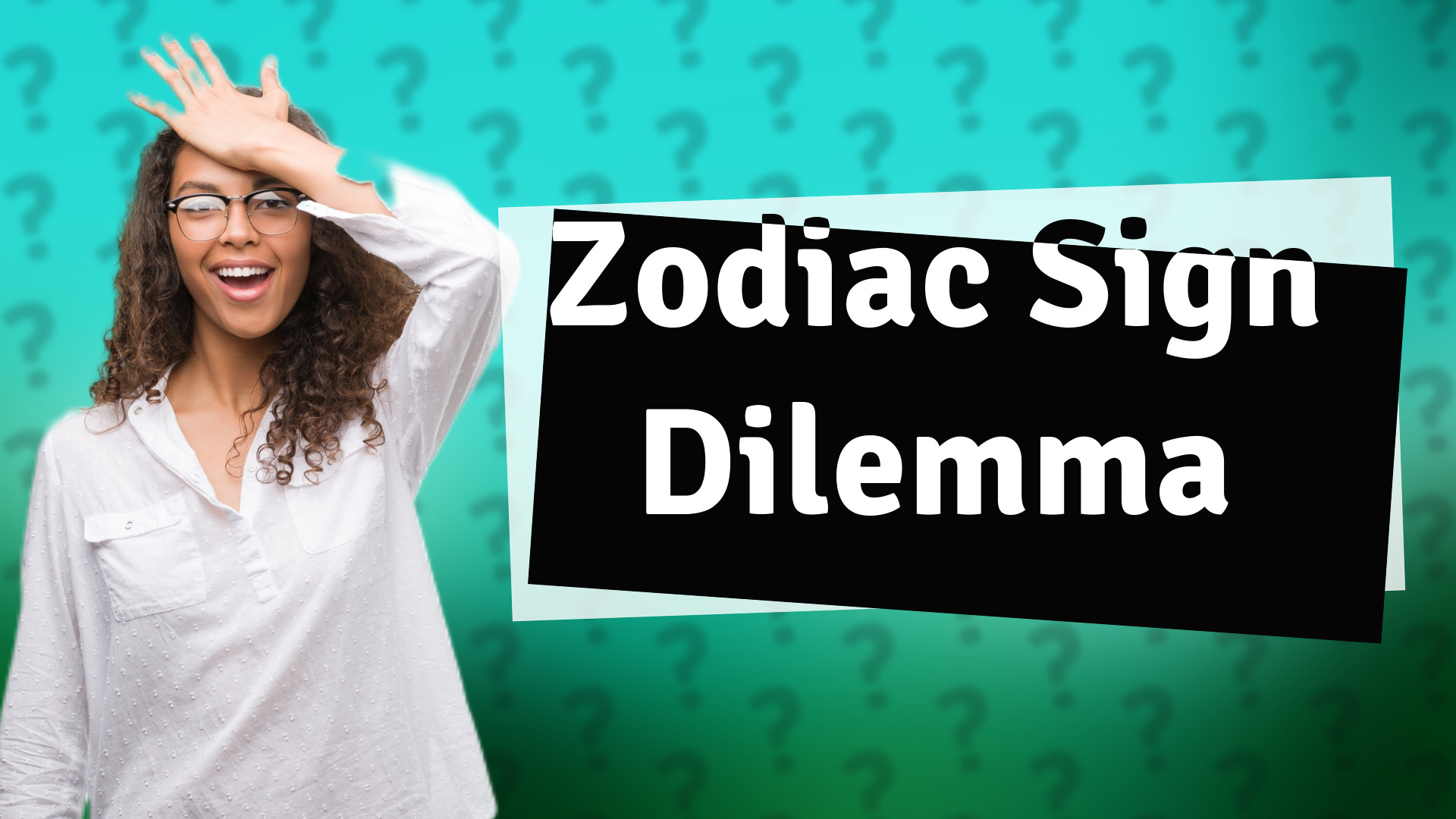 Zodiac Sign Dilemma