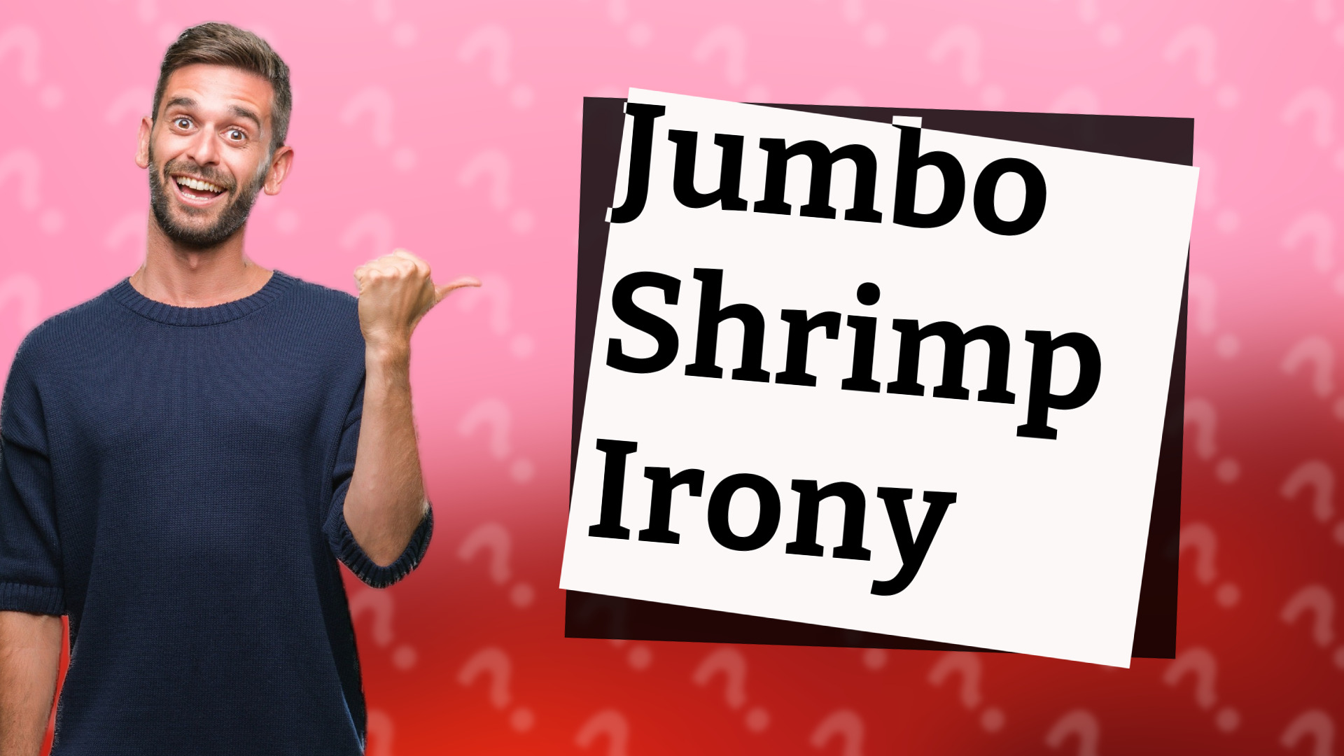 Jumbo Shrimp Irony