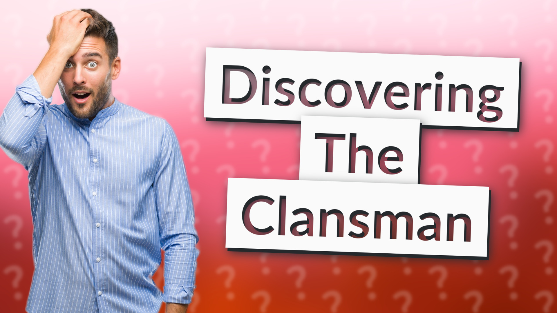 Discovering The Clansman