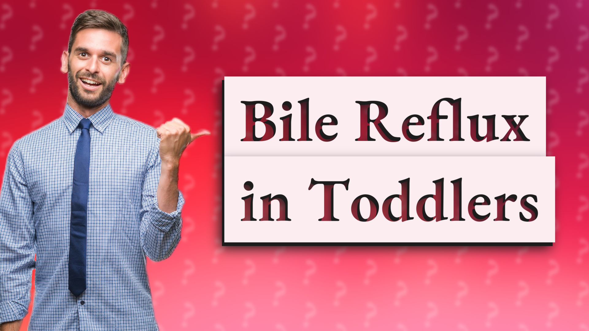 Bile Reflux in Toddlers