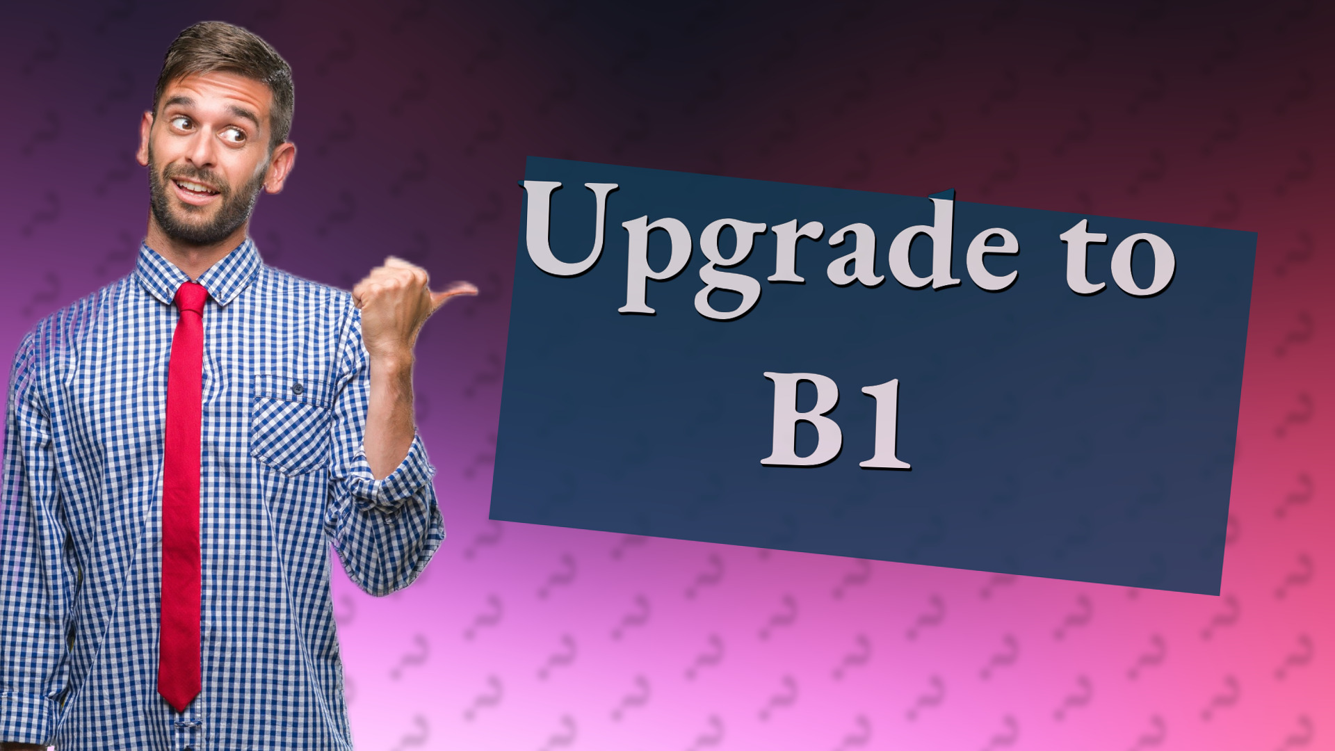 Upgrade to B1