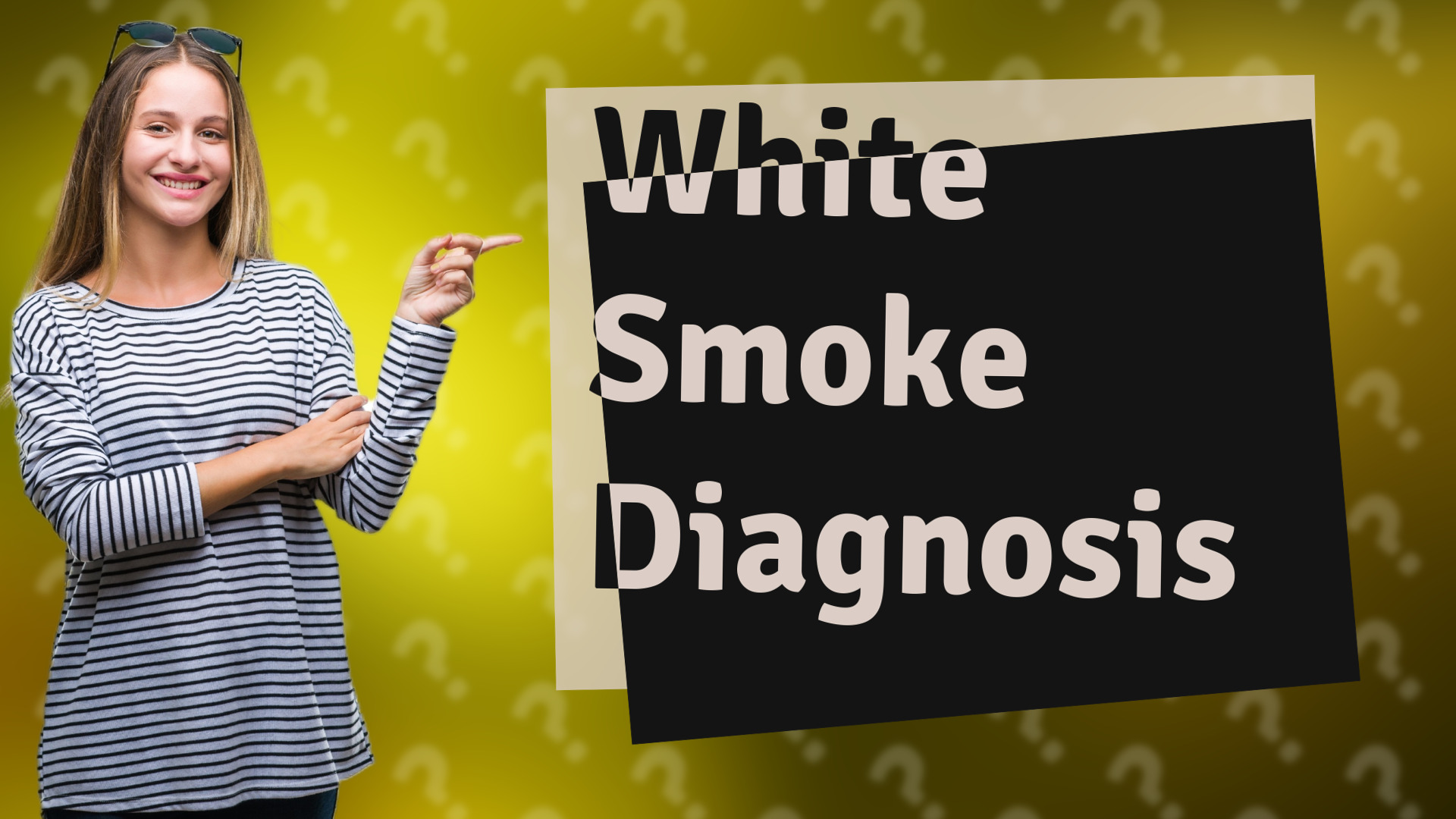 White Smoke Diagnosis