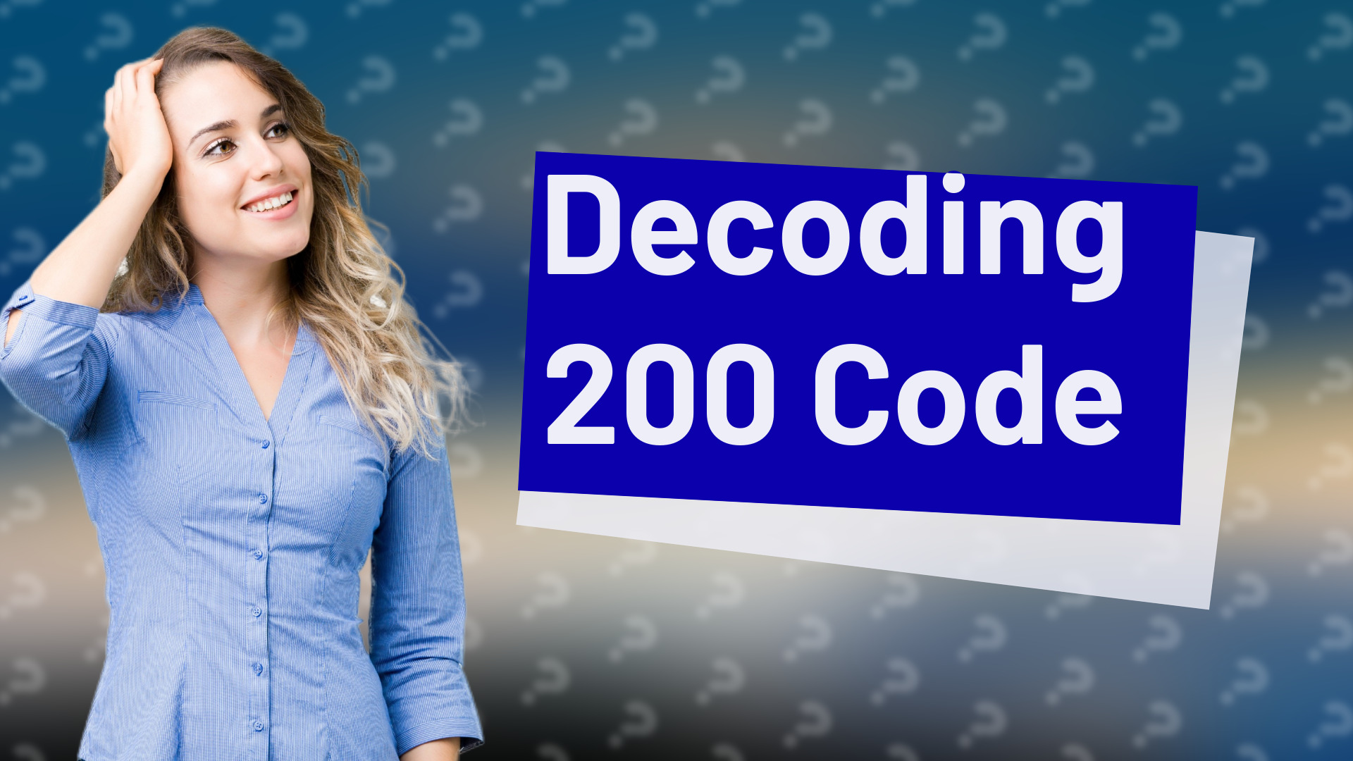 Decoding 200 Code
