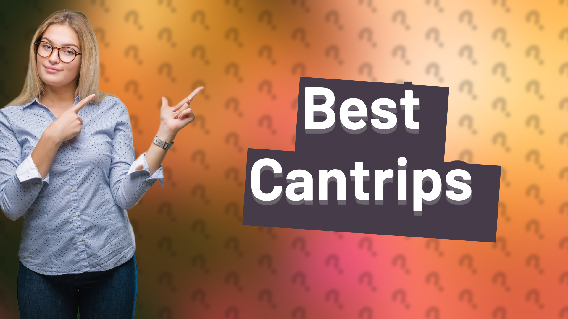 Best Cantrips