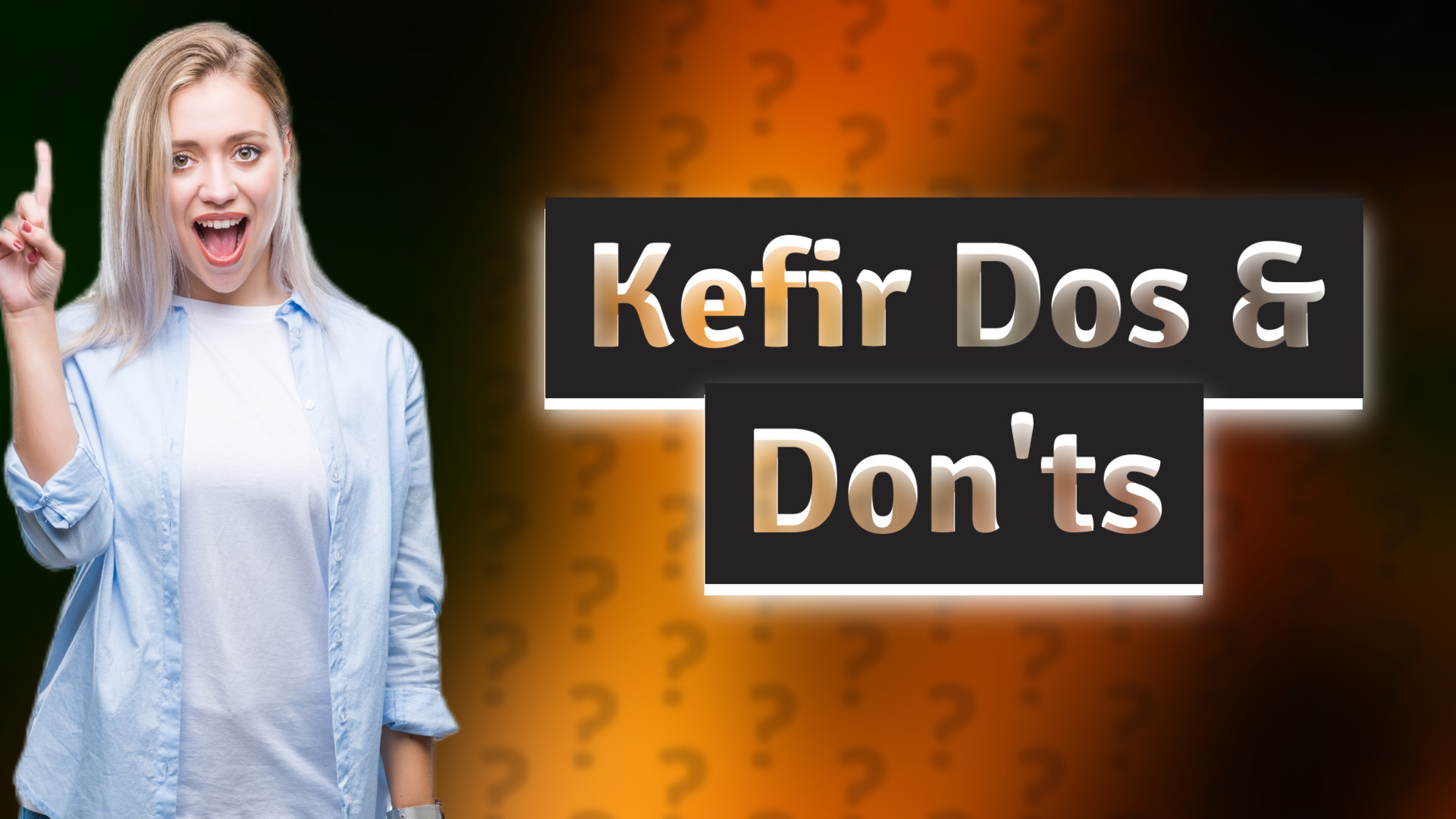 Kefir Dos & Don'ts