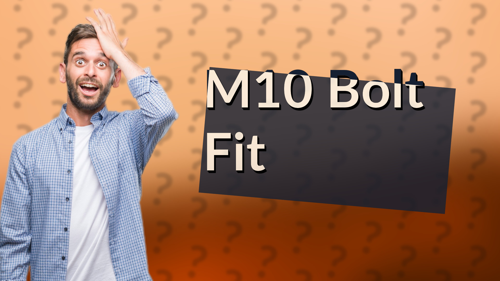 M10 Bolt Fit