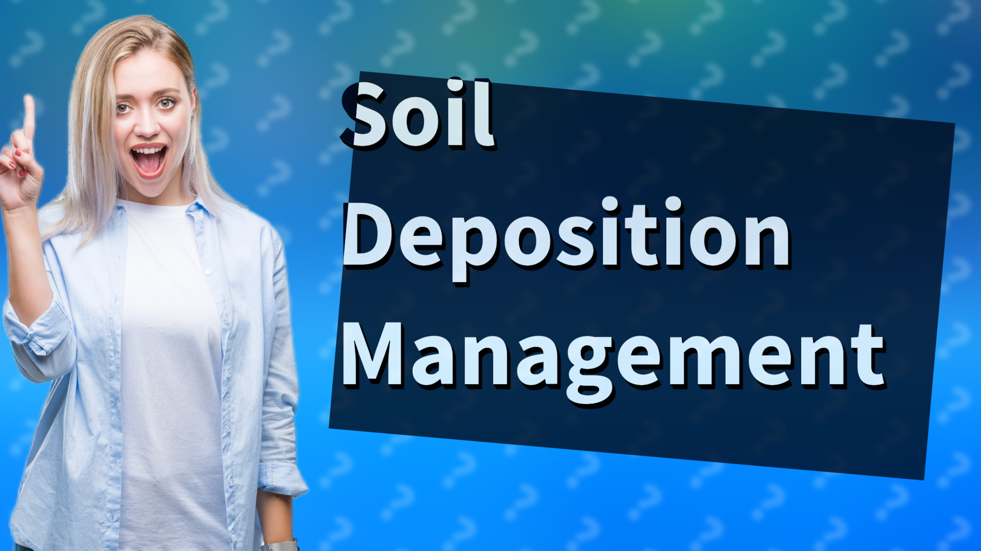 Soil Deposition Management