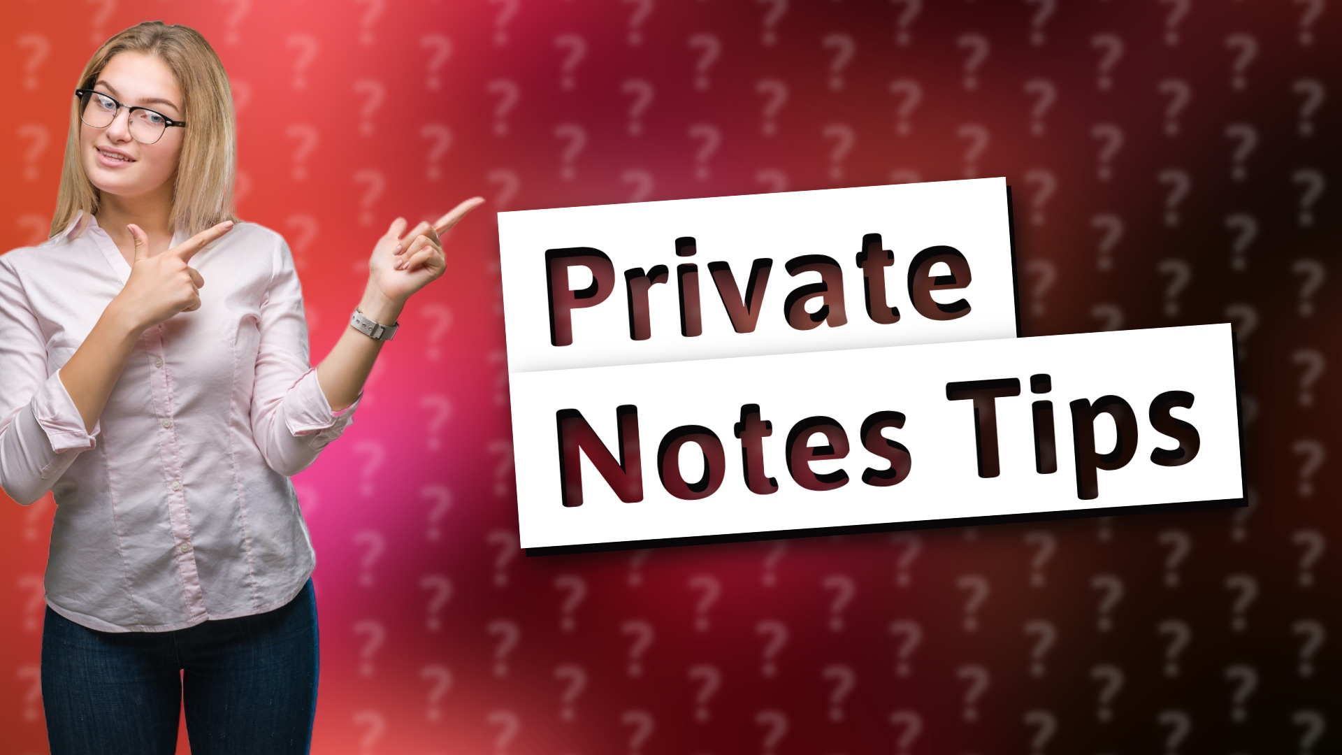 Private Notes Tips