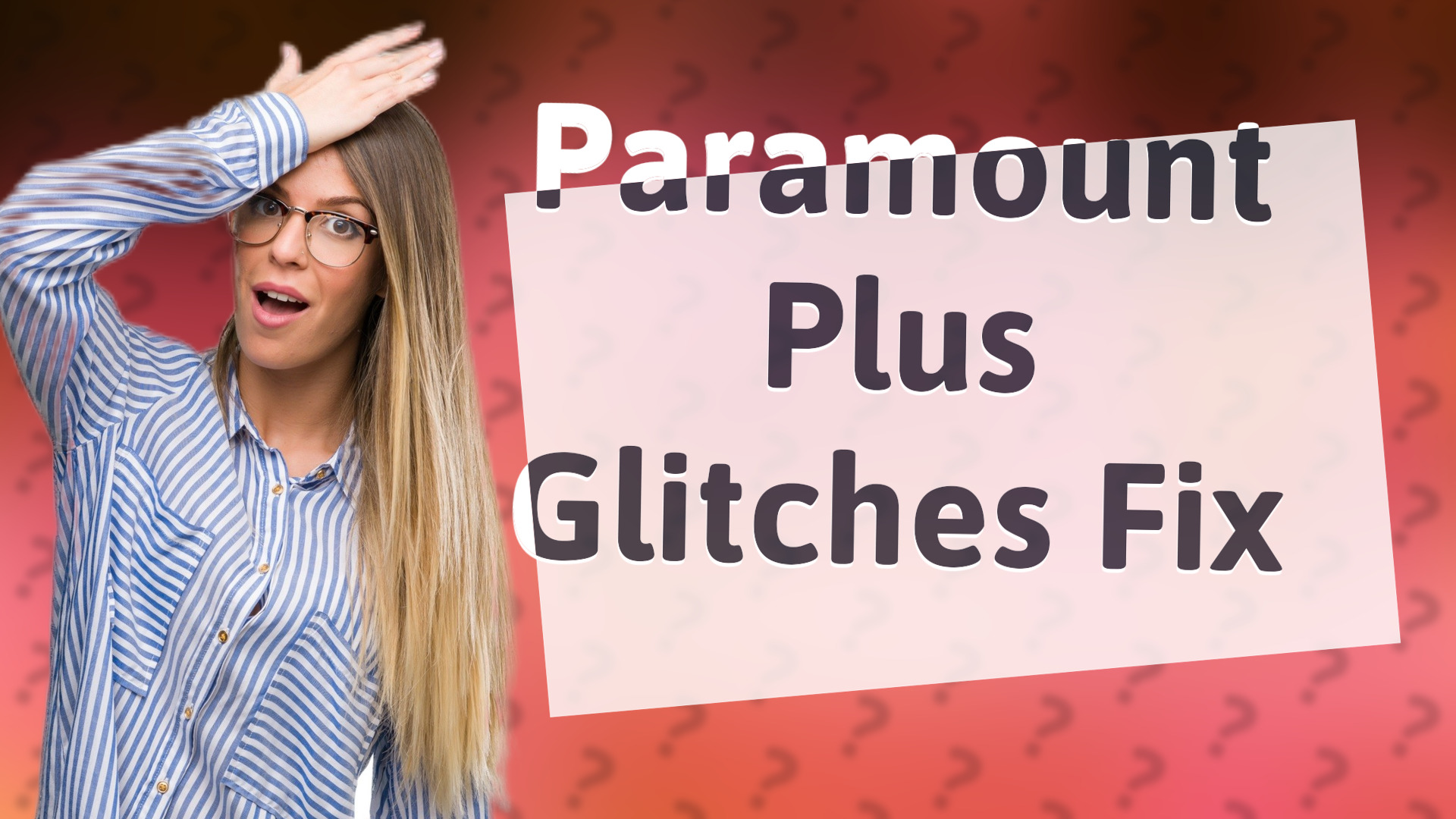 Paramount Plus Glitches Fix