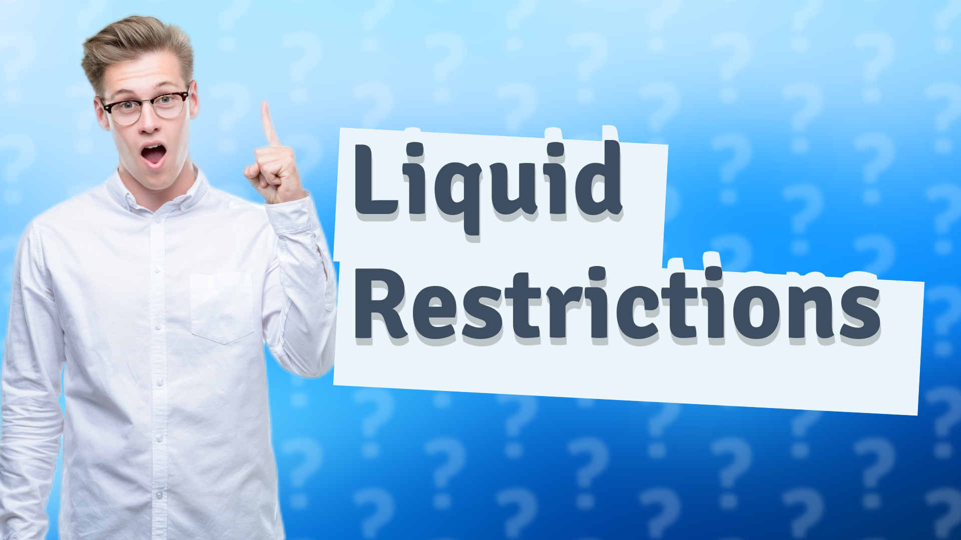 Liquid Restrictions