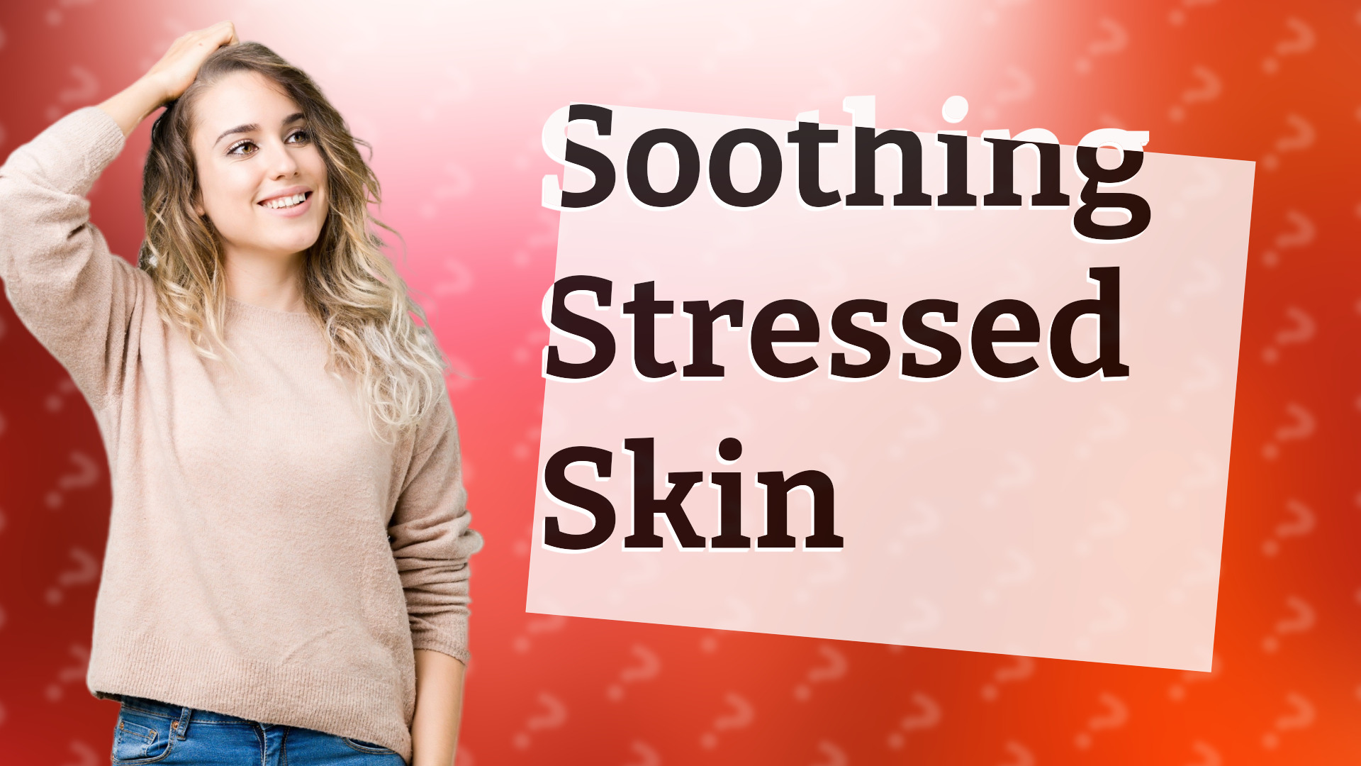 Soothing Stressed Skin