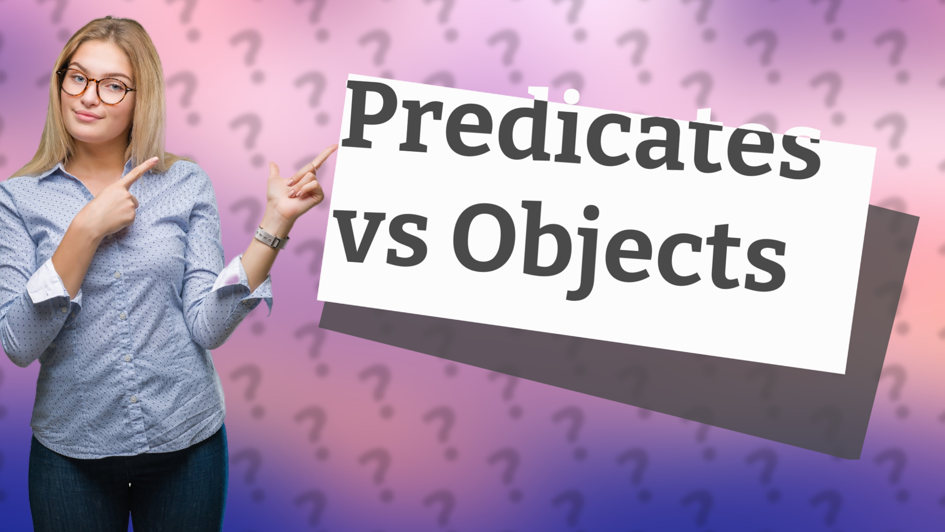 Predicates vs Objects