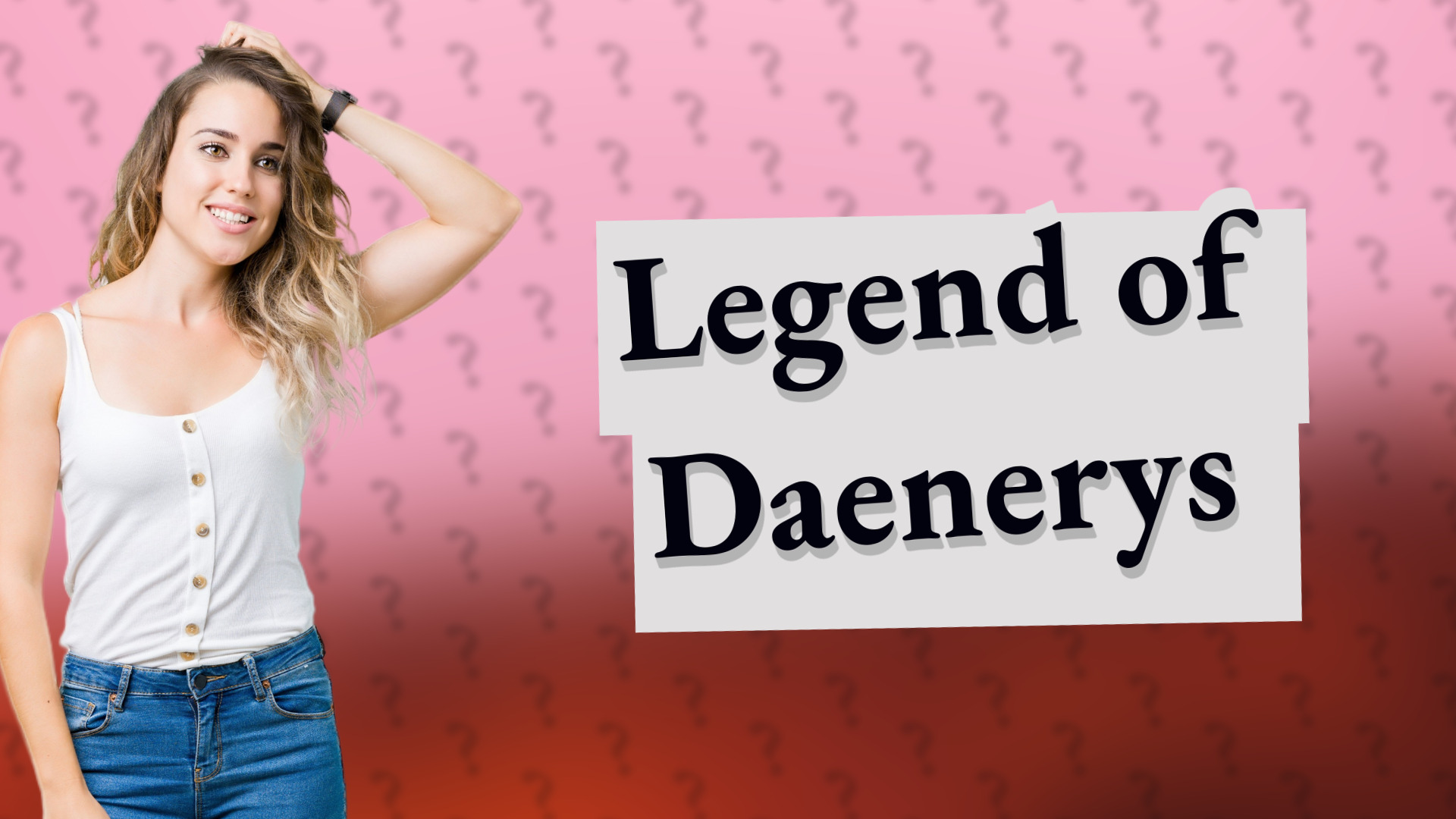 Legend of Daenerys