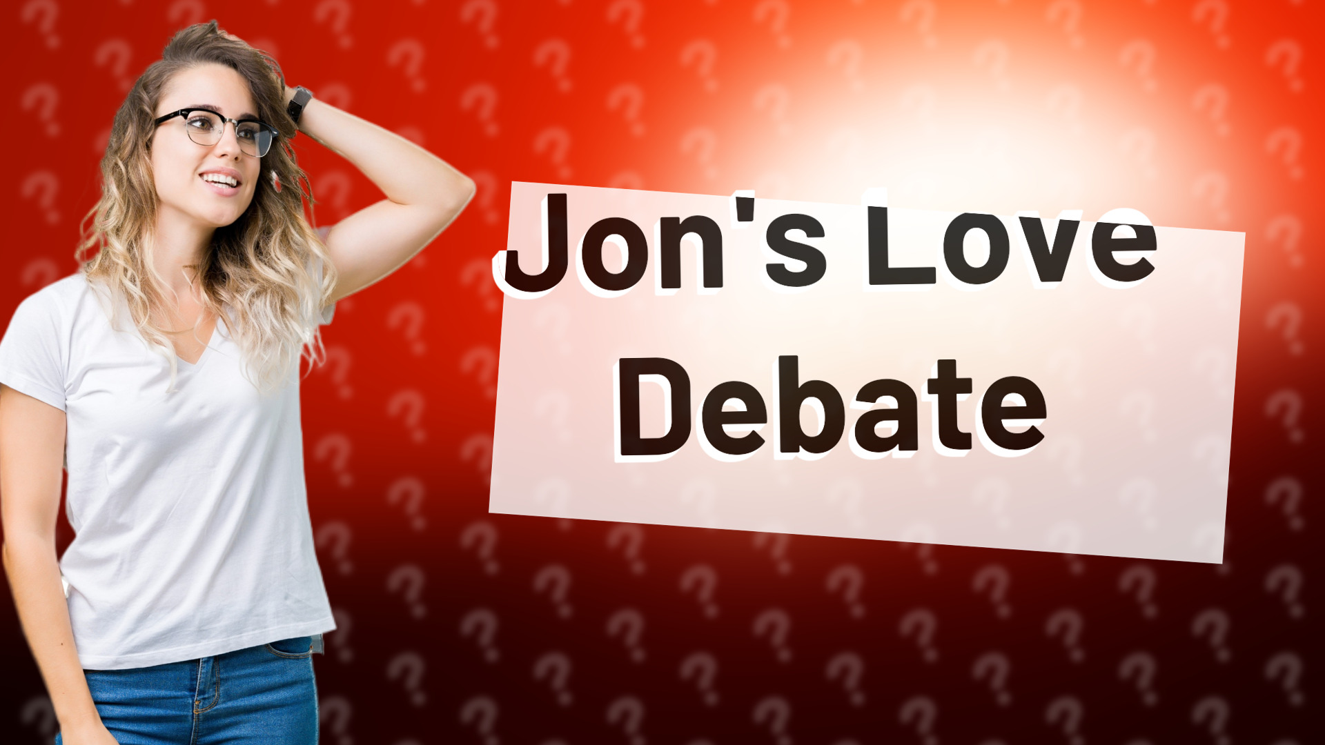 Jon's Love Debate