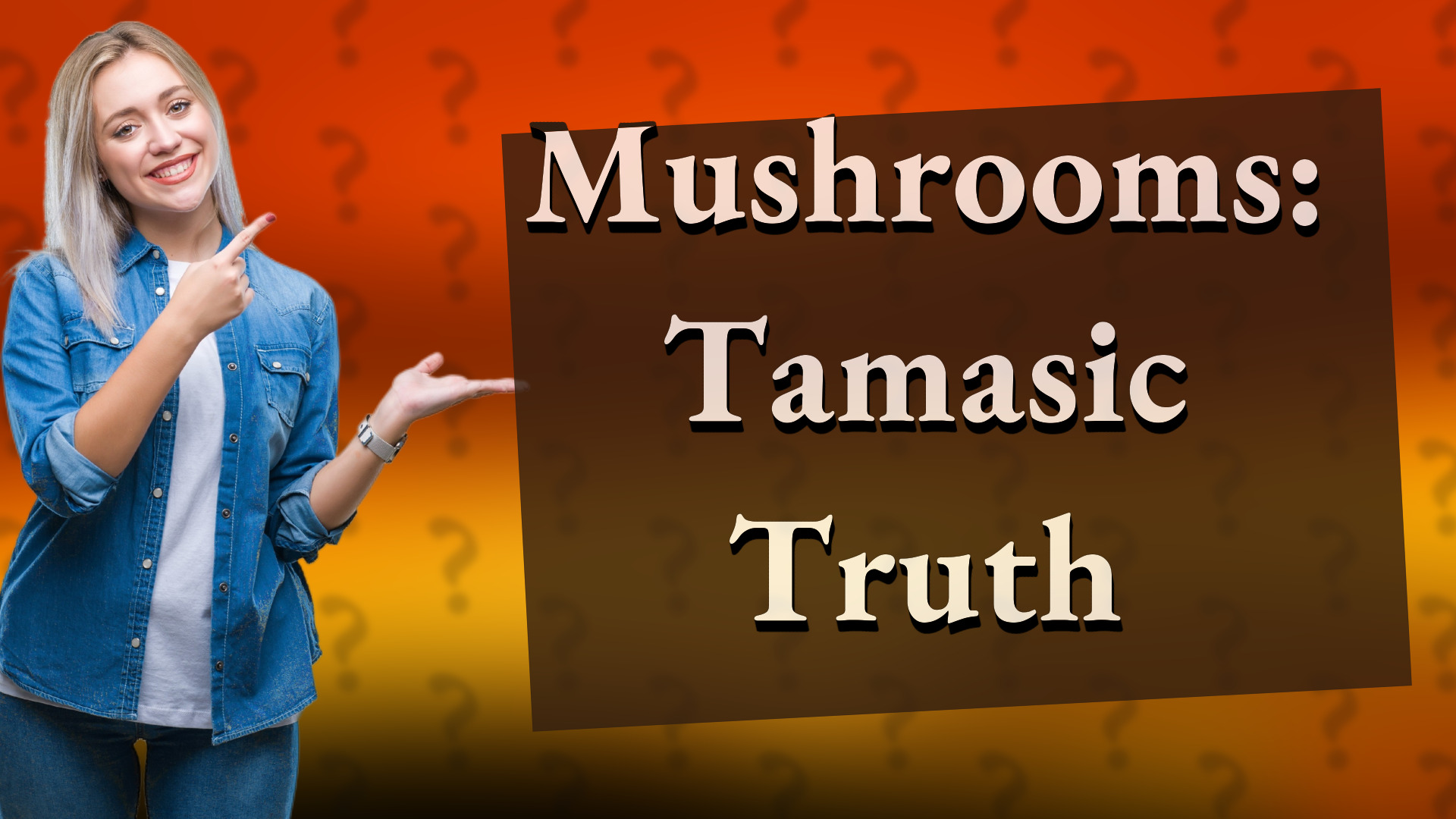 Mushrooms: Tamasic Truth