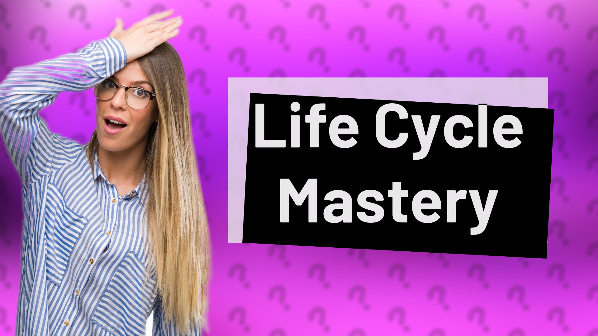 Life Cycle Mastery